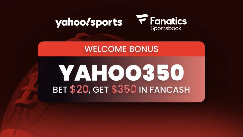 Fanatics Sportsbook 优惠码 YAHOO350：周三投注 NBA 或 NHL 20美元，最高可获350美元 FanCash